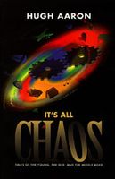 Cover of It's All Chaos: Tales of the Young, the Old, and the Middle Aged by Hugh Aaron