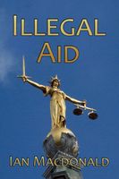 Cover of Illegal Aid by Ian MacDonald