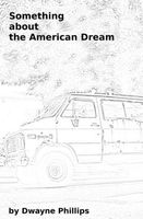 Cover of Something about the American Dream by Dwayne Phillips