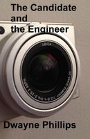 Cover of The Candidate and the Engineer by Dwayne Phillips