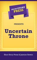 Cover of Uncertain Throne by Jasmine Bowen