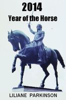 Cover of 2014 Year of the Horse by Liliane Parkinson