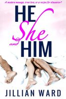 Cover of He, She and Him by Jillian Brookes-Ward