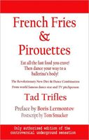 Cover of French Fries & Pirouettes by Tom Smucker