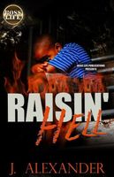 Cover of Raisin' Hell by J. Alexander