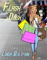 Cover of Flash and Dash by Linda Boltman