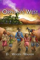 Cover of Orphans' West by D. Woody Walker