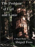 Cover of The Problem of Carl and Louie by Abigail Fero