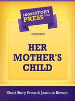 Cover of Her Mother's Child by Jasmine Bowen