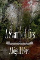 Cover of A Swamp of Lies by Abigail Fero