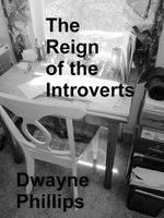 Cover of The Reign of the Introverts by Dwayne Phillips