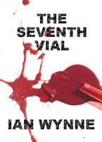 Cover of The Seventh Vial by Ian Wynne