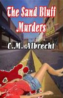 Cover of The Sand Bluff Murders by C.M. Albrecht