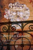 Cover of The Rotted Garden Volume One by Christian Vago