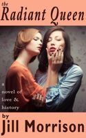 Cover of The Radiant Queen by Jill Morrison
