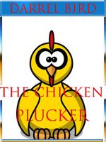 Cover of The Chicken Plucker by Darrel Bird