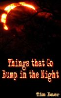 Cover of Things that Go Bump in the Night by Tim Baer