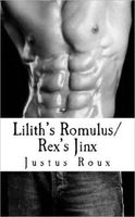 Cover of Lilith's Romulus // Rex's Jinx by Justus Roux