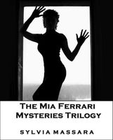 Cover of The Mia Ferrari Mysteries Trilogy by Sylvia Massara