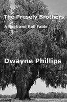 Cover of The Presley Brothers A Rock and Roll Fable by Dwayne Phillips