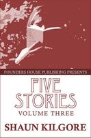 Cover of Five Stories by Shaun Kilgore