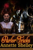 Cover of Parlor Tricks by Annette Shelley