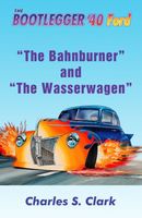 Cover of The Bahnburner and The Wasserwagen by Charles Clark