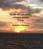 Cover of Seeds of Adversity Trilogy by Jeanette Cheezum