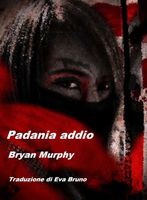 Cover of Padania addio by Bryan Murphy