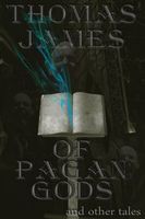 Cover of Of Pagan Gods and other tales by Thomas James