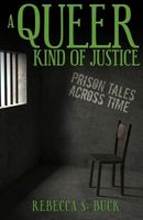 Cover of A Queer Kind of Justice by Rebecca S. Buck