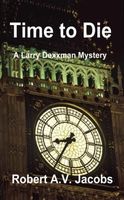 Cover of Time to Die by Robert A.V. Jacobs