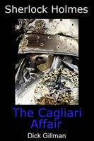 Cover of Sherlock Holmes and The Cagliari Affair by Dick Gillman