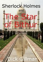 Cover of Sherlock Holmes and The Star of Bithur by Dick Gillman