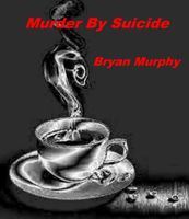 Cover of Murder By Suicide by Bryan Murphy