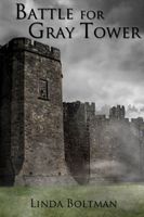 Cover of Battle for Gray Tower by Linda Boltman