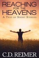 Cover of Reaching For The Heavens by C.D. Reimer