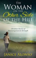 Cover of The Woman on the Other side of the Hill by Janice Alonso