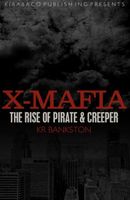X-Mafia: The Rise of Pirate and Creeper