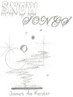 Cover of Snow Songs by James Aa. Keister
