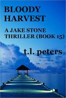 Bloody Harvest, A Jake Stone Thriller