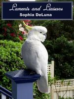 Cover of Laments and Liaisons by Sophia DeLuna