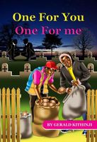 Cover of One For You One For Me by Gerald Kithinji