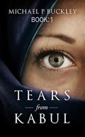Cover of Tears from Kabul by Michael P. Buckley