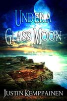 Cover of Under a Glass Moon by Justin Kemppainen