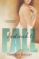 Cover of Destined To Fall by Miss Tamsyn Bester