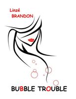 Cover of Bubble Trouble by Linze Brandon