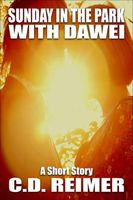 Cover of Sunday In The Park With Dawei by C.D. Reimer