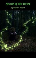 Cover of Secrets of the Forest by Elsha Hawk