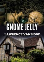 Cover of Gnome Jelly by Lawrence Van Hoof